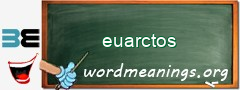 WordMeaning blackboard for euarctos